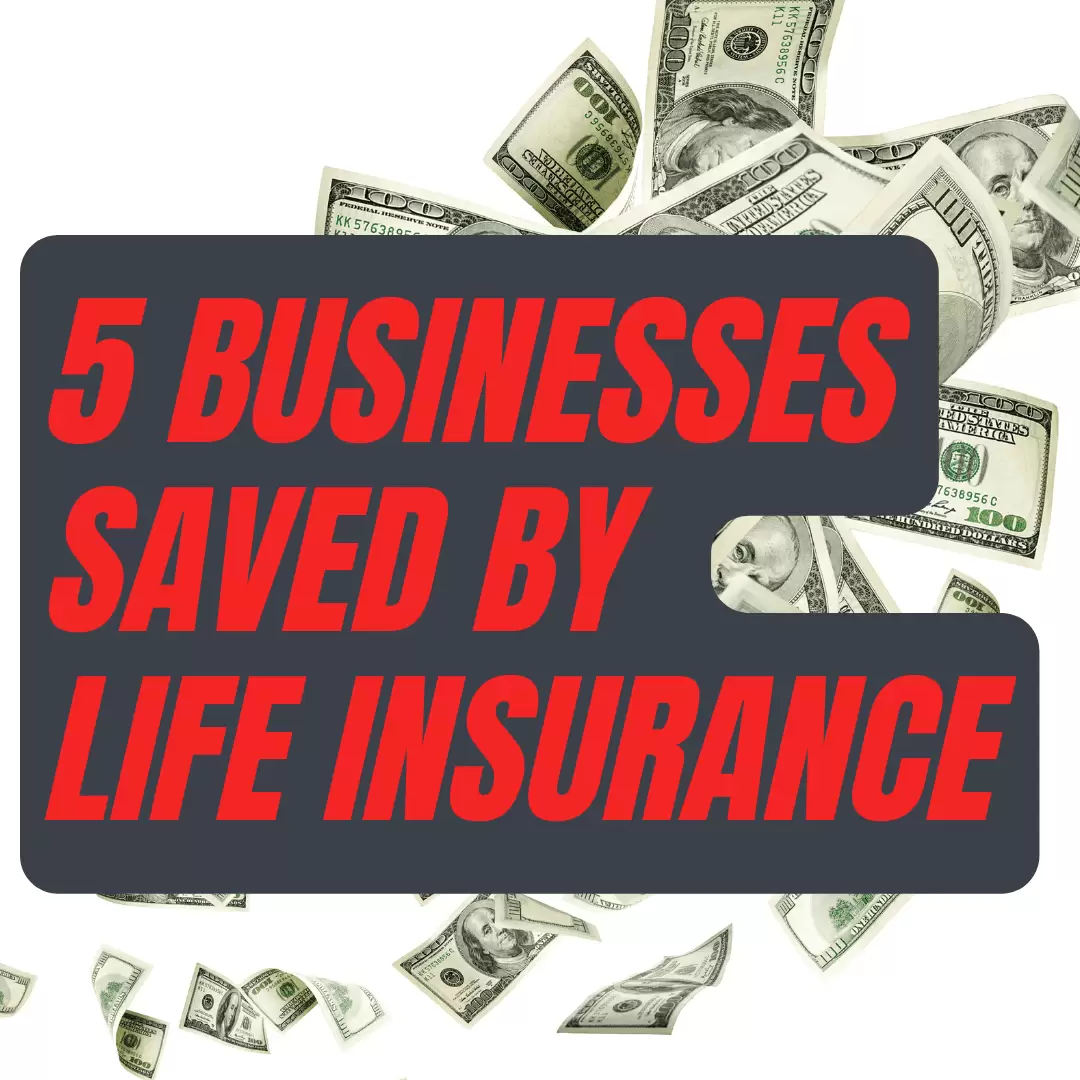 Top 5 Businesses Saved By Life Insurance