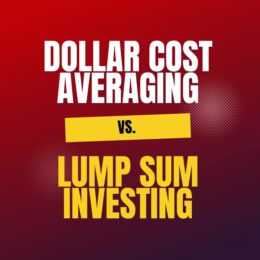 Dollar Cost Averaging Versus Lump Sum Investing