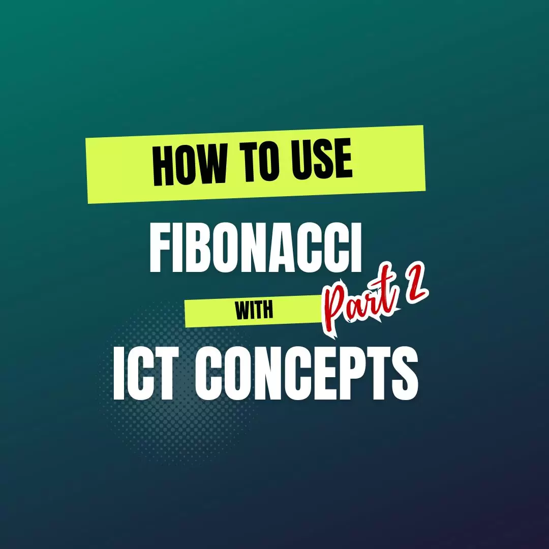 How to Use Fibonacci with ICT Concepts Part 2