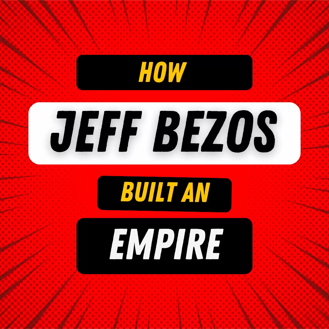 How Jeff Bezos Built a Trillion Dollar Empire
