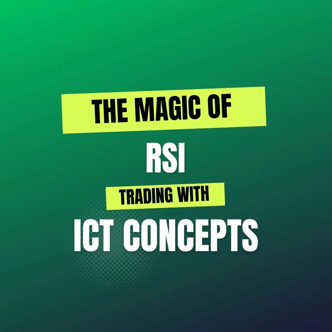 The Magic of RSI Trading with ICT